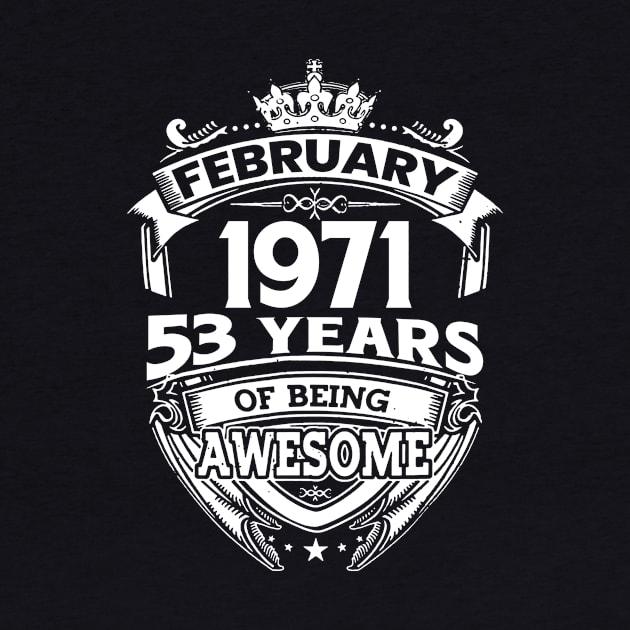 February 1971 53 Years Of Being Awesome 53rd Birthday by D'porter